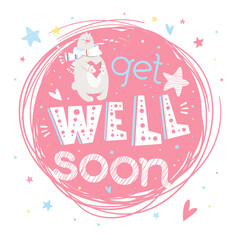 Motivational poster with hand drawn lettering "Get well soon". Cute art for greeting card, inspirational banner, print. Vector background. Positive quote, heart, polar bear, stars. Circle composition