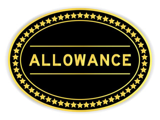 Black and gold color oval label sticker with word allowance on white background
