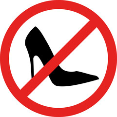 No High heels warning sign. Forbidden signs and symbols.