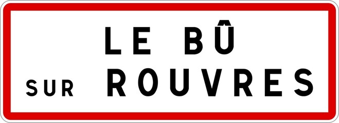 Panneau entrée ville agglomération Le Bû-sur-Rouvres / Town entrance sign Le Bû-sur-Rouvres