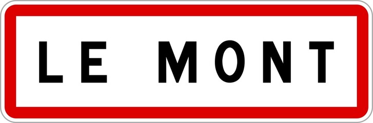 Panneau entrée ville agglomération Le Mont / Town entrance sign Le Mont
