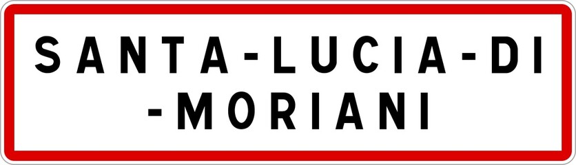 Panneau entrée ville agglomération Santa-Lucia-di-Moriani / Town entrance sign Santa-Lucia-di-Moriani