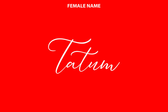 Text Lettering Female First Name Tatum on Red Background