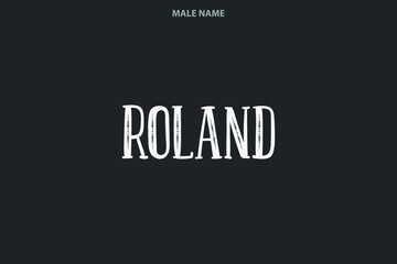 Boy Name Roland in Stylish Grunge Bold Typography Text Sign