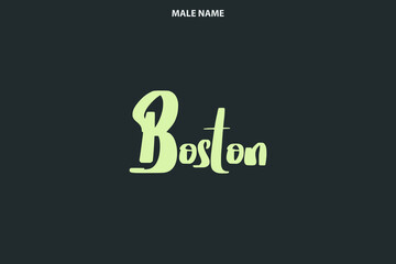 Boston Boy Name in Stylish Lettering Bold Typography Text