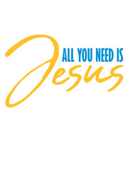 Fototapeta premium Spruch Need Jesus 