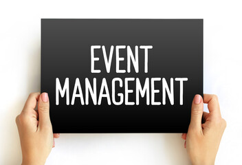 Event Management - application of project management to the creation and development personal or corporate events, text concept on card