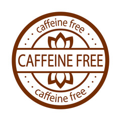 Caffeine free stamp. Brown label. Healthy drinks. Beverage. Herbal tea. Decaf round logo or icon.