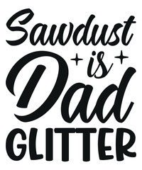 Sawdust is Dad Glitter