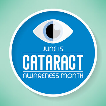 Cataract awareness month is observed every year in June, it is a dense, cloudy area that forms in the lens of the eye. Vector illustration.