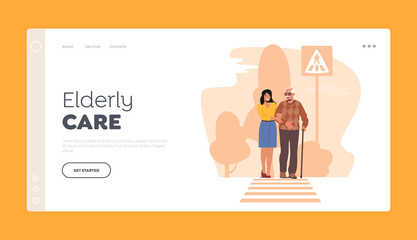 Elderly Care Landing Page Template. Female Character Help for Aged Man with Walking Cane to Cross Road