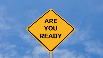 Are You Ready Road Sign on Clear Blue Sky with Rapid Moving Clouds for Text Placement, life, 