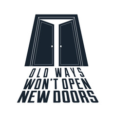 Half open door vector concept of new opportunities, old ways would not open new doors lettering quote, start of new business or career, mysterious secret door allegory.