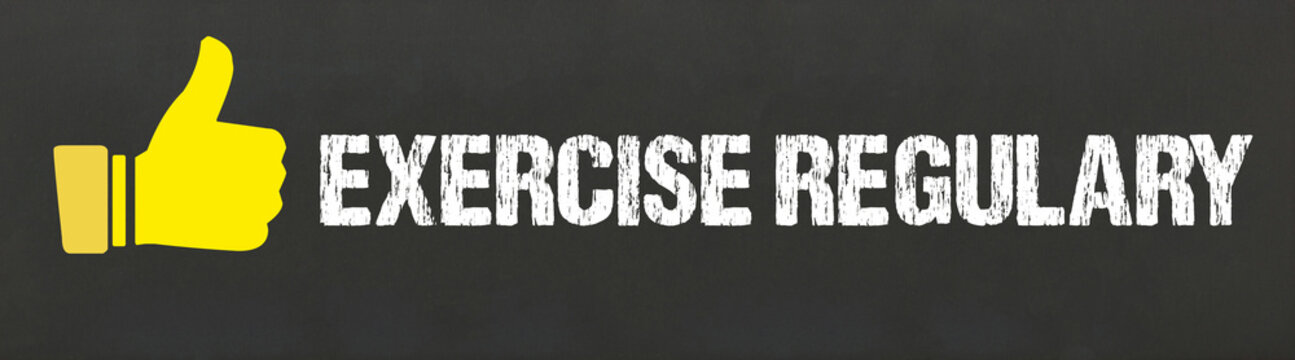 Exercise Regulary