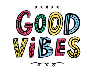 Good vibes lettering poster, card, print. Ethnic style, vector illustration.