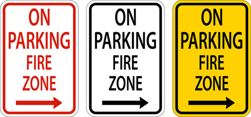 No Parking Fire Zone,Right Arrow Sign On White Background