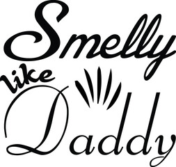smelly like daddy