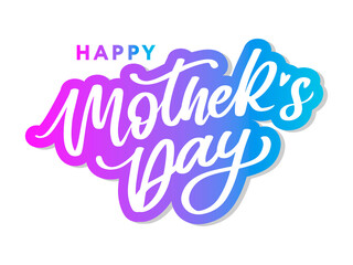 Happy Mothers Day lettering. Handmade calligraphy vector illustration. Mother's day card with flowers