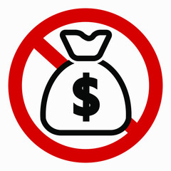 A bag of money in a red circle. No money icon. Poverty. Poverty. There is no wealth. Vector icon.