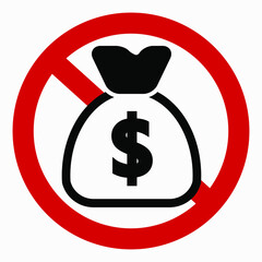 A bag of money in a red circle. No money icon. Poverty. Poverty. There is no wealth. Vector icon.