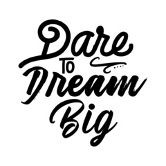 Dare to Dream Big svg