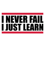 I never fail 