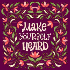 Make yourself heard - quote lettering. Calligraphy inspiration graphic design typography element. Hand written postcard. Cute simple vector sign style. Textile print