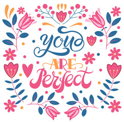 Fototapeta na wymiar You are perfect - quote lettering. Calligraphy inspiration graphic design typography element. Hand written postcard. 