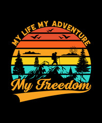 My Life My Adventure My Freedom T-shirt Design