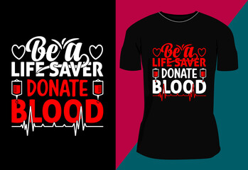 Be A Life Saver Donate Blood, World Blood Donor Day T-shirt design 