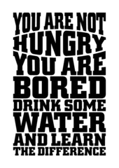 You are not hungry.  You are bored. Drink some water and learn the difference. Motivational quote.