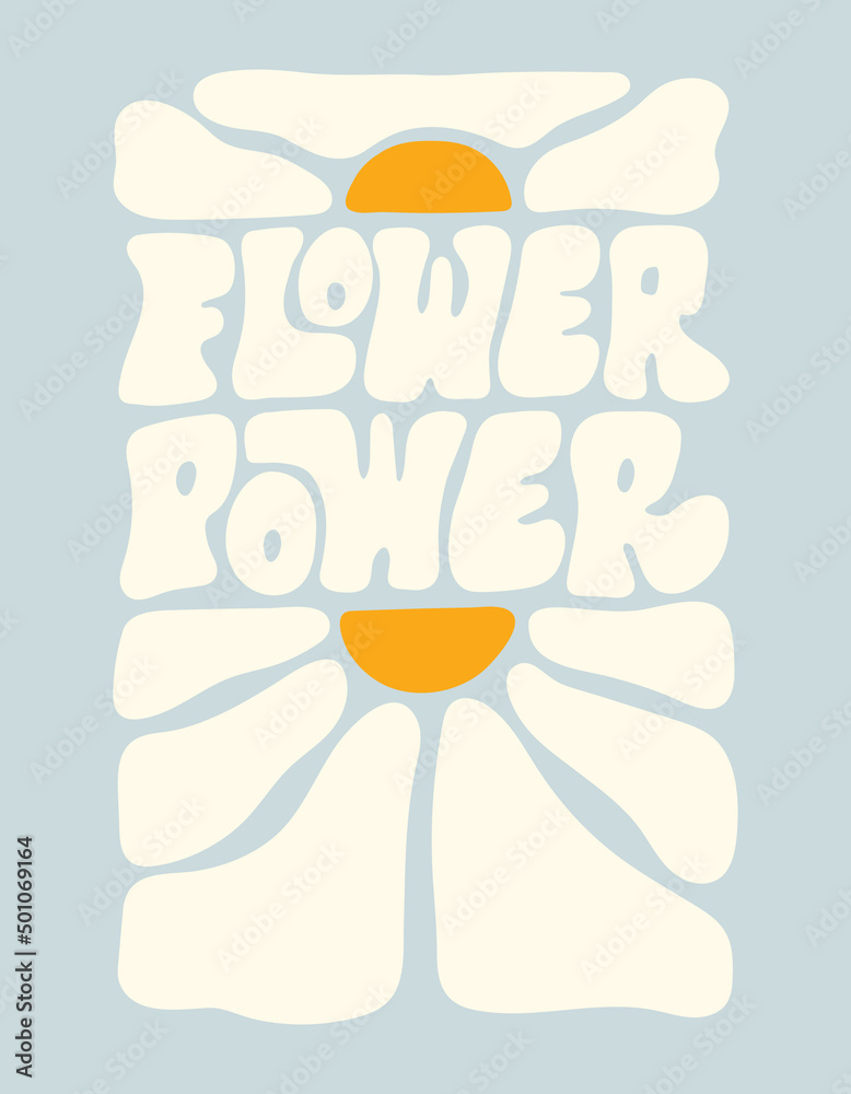 Poster retro flower power slogan with abstract flower on a blue background. trendy groovy print design for 