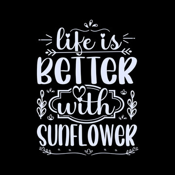 Sunflower typography quote lettering, inspirational lettering with sunflower, sunflower motivational quotes, typography for t-shirt, poster, sticker and card