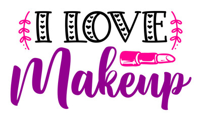 I Love Makeup Svg