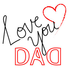 Love you dad handwritten phrase in red and black colors with red heart