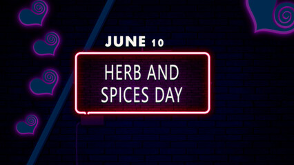 10 June, Herb and Spices Day, Neon Text Effect on bricks Background