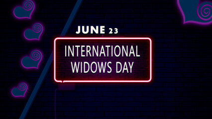 23 June, International Widows Day, Neon Text Effect on bricks Background