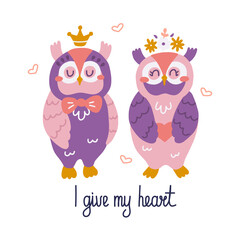 Cute lovesick owls with hand lettering I give my heart. The concept of love for Valentines Day greeting cards