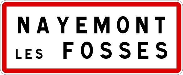 Panneau entrée ville agglomération Nayemont-les-Fosses / Town entrance sign Nayemont-les-Fosses