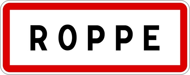Panneau entr&eacute;e ville agglom&eacute;ration Roppe / Town entrance sign Roppe