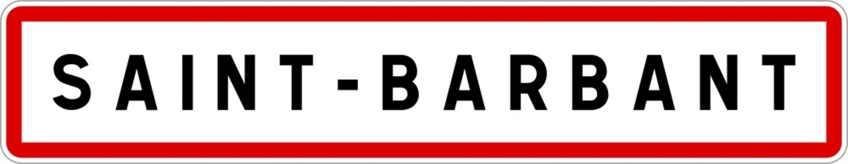 Panneau entrée ville agglomération Saint-Barbant / Town entrance sign Saint-Barbant
