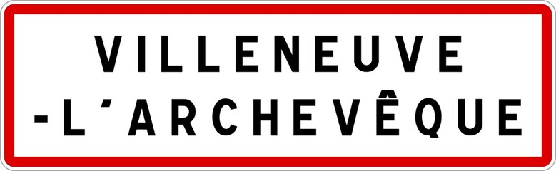 Panneau entrée ville agglomération Villeneuve-l'Archevêque / Town entrance sign Villeneuve-l'Archevêque