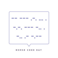Morse Code Day. April. Speech bubble with a message in morse code: 
