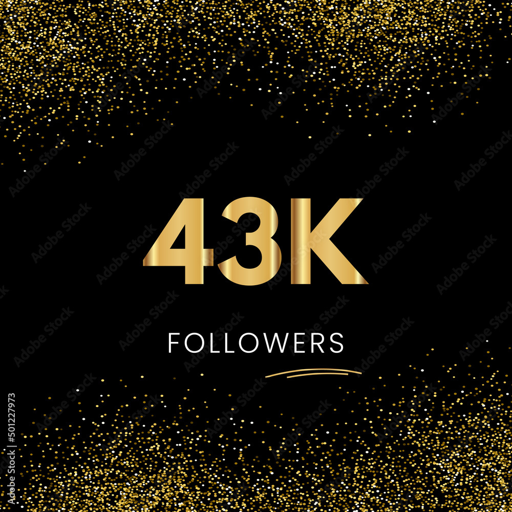 Wall mural Thank you 43K or 43 Thousand followers. Vector illustration with golden glitter particles on black background for social network friends, and followers. Thank you celebrate followers, and likes. - Wall murals