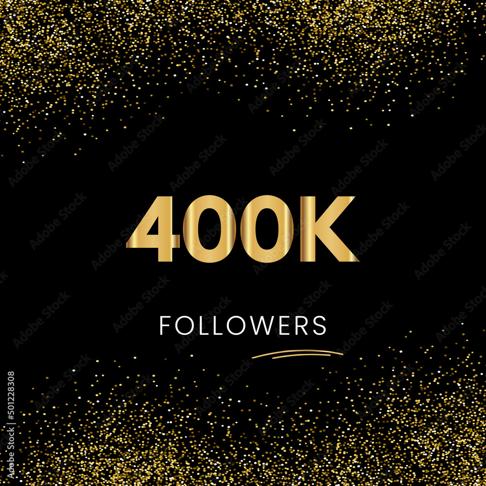 Wall mural Thank you 400K or 400 Thousand followers. Vector illustration with golden glitter particles on black background for social network friends, and followers. Thank you celebrate followers, and likes. - Wall murals