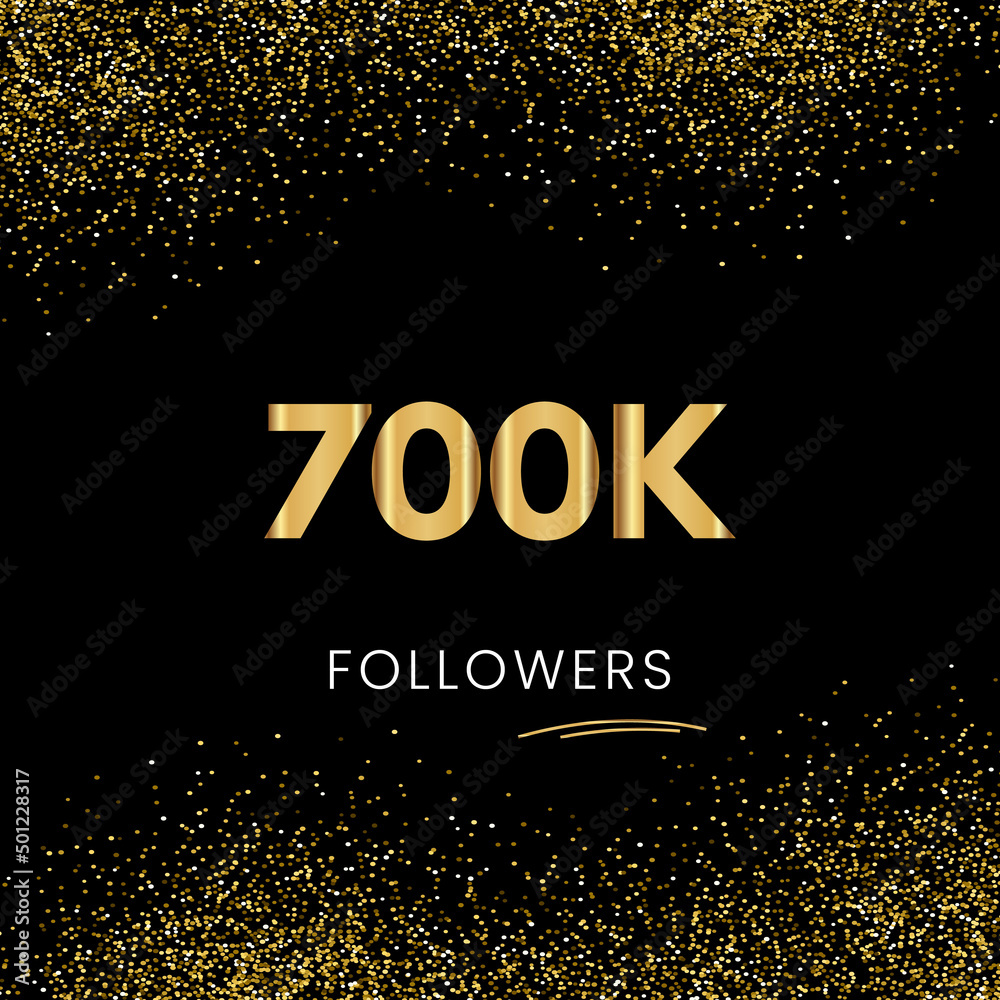 Wall mural Thank you 700K or 700 Thousand followers. Vector illustration with golden glitter particles on black background for social network friends, and followers. Thank you celebrate followers, and likes. - Wall murals