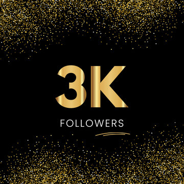 Thank you 3K or 3 Thousand followers. Vector illustration with golden  glitter particles on black background for social network friends, and  followers. Thank you celebrate followers, and likes. Stock Vector | Adobe  Stock