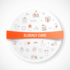 Fototapeta na wymiar elderly care concept with icon concept with round or circle shape for badge