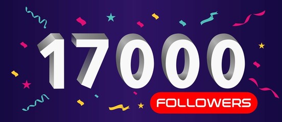 Illustration 3d numbers for social media 17k likes thanks, celebrating subscribers fans. Banner with 17000 followers 