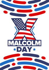 Malcolm X Day in May. Celebrated annual in United States. American holiday in honor of the civil rights leader Malcolm X. Black History Month and African American concept. Poster, card, and banner